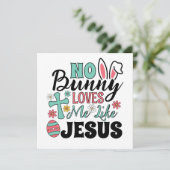 No Bunny Loves Me Like Jesus Greeting Card (スタンド正面)
