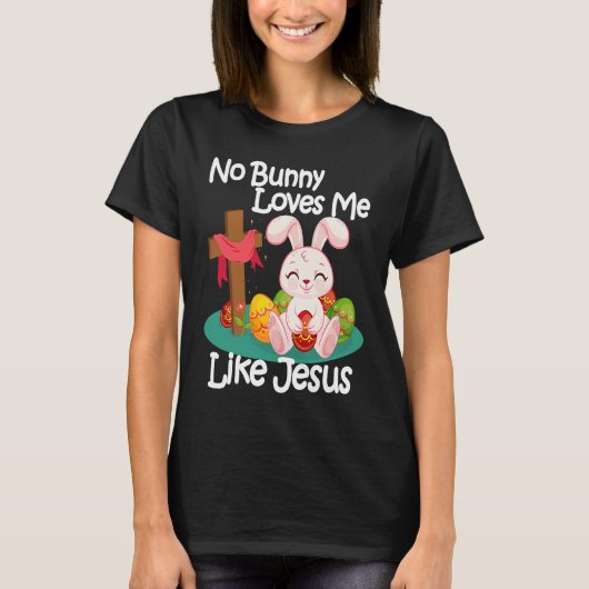 No Bunny Loves Me Like Jesus Quotes Cute Easter Su Tシャツ (正面)