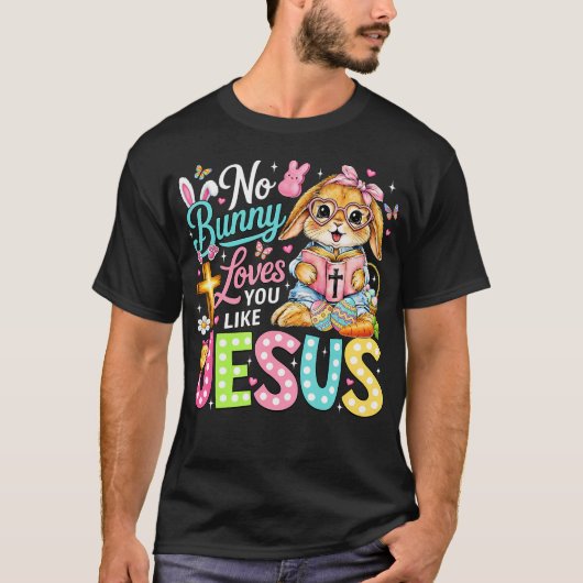 No Bunny Loves You Like Jesus Cute Christian Tシャツ (正面)