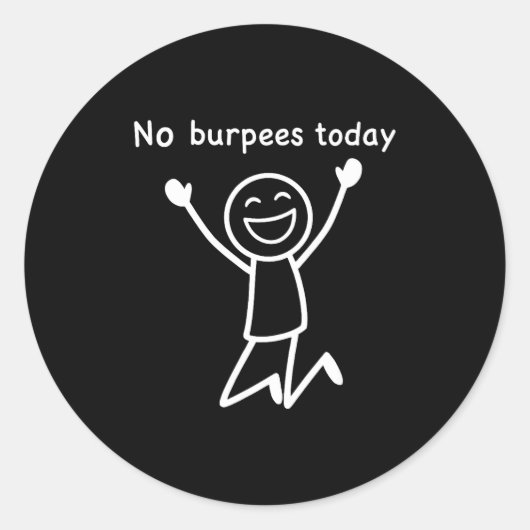 No Burpees Today, Funny Workout Stickman Gym Rest  ラウンドシール (正面)