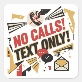 No Calls, Text Only スクエアシール