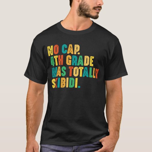 No Cap 4グレードは完全にスキビディだった Tシャツ (正面)