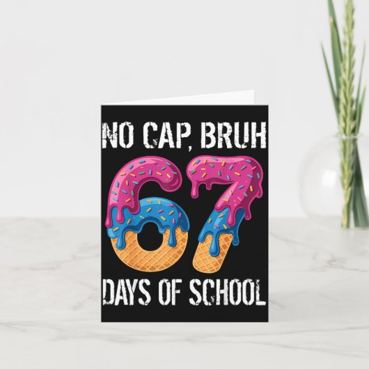 No Cap Bruh 67 Days Of School Ice Cream Drip Boys  カード (正面)