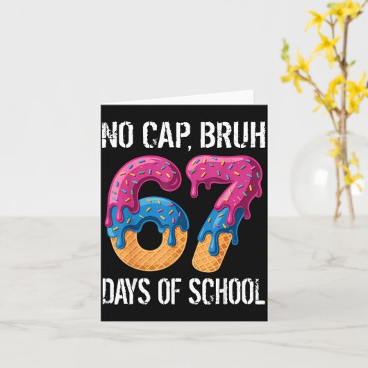 No Cap Bruh 67 Days Of School Ice Cream Drip Boys  カード (黄色い花)