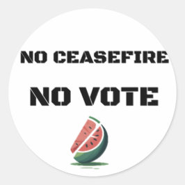 NO CEASFIRE NO VOTEスイカなしパレスチナ ラウンドシール