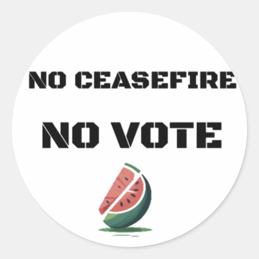 NO CEASFIRE NO VOTEスイカなしパレスチナ ラウンドシール (正面)
