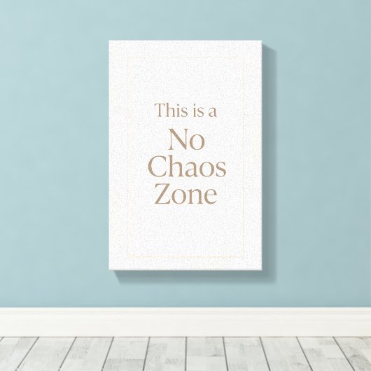 No Chaos Zone – Minimalist Calm Wall Art キャンバスプリント (インサイチュ (ウッドフロア))