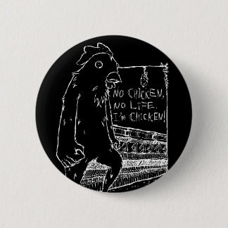 NO CHICKEN, NO LIFE. 缶バッジ