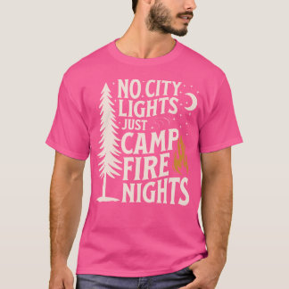 No City Lights Just Campfire Nights Camping Men Wo Tシャツ