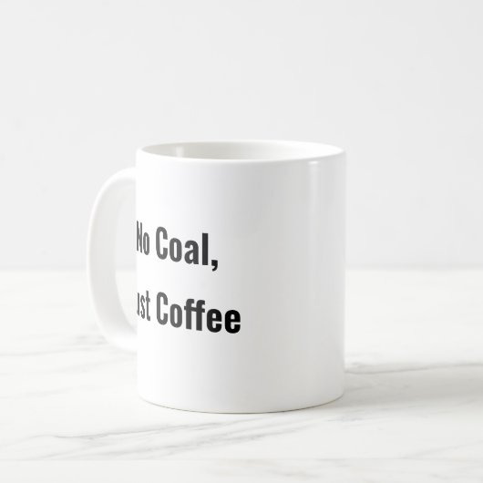No Coal、ジャストコーヒーマおもしろいグことわざ コーヒーマグカップ (正面左)