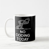 No coding today funny saying exhausted programmer  コーヒーマグカップ (左)