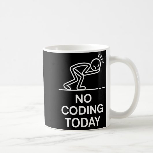 No coding today funny saying exhausted programmer  コーヒーマグカップ (右)