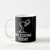 No coding today funny saying exhausted programmer  コーヒーマグカップ (左)