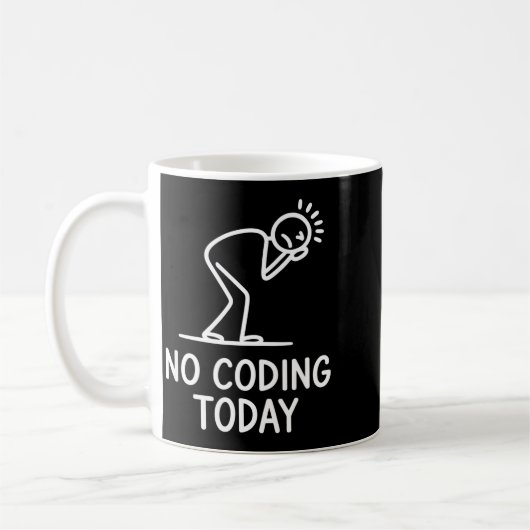 No coding today funny saying exhausted programmer  コーヒーマグカップ (左)