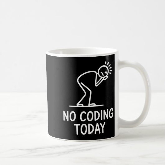 No coding today funny saying exhausted programmer  コーヒーマグカップ (右)