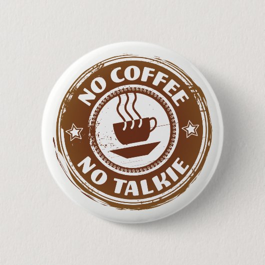 No Coffee No Talkie、2 1/4インチラウンドボタン 缶バッジ (正面)