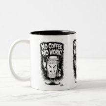 No Coffee, No Work:コーヒーカップ怒デザイン