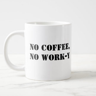 No Coffee No Work-Y Mug ジャンボコーヒーマグカップ