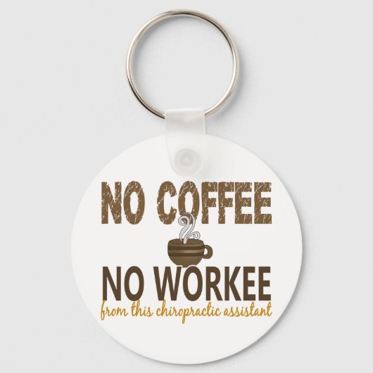 No Coffee No Workeeカイロプラクティックアシスタント キーホルダー (正面)