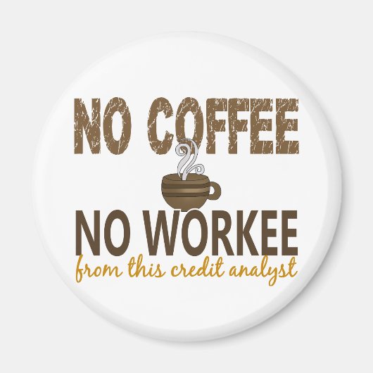 No Coffee No Workeeクレジットアナリスト マグネット (正面)