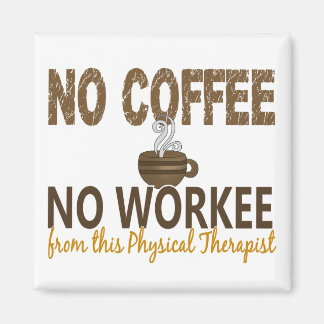 No Coffee No Workeeフィジカルセラピスト マグネット