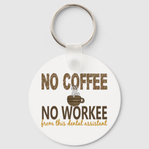 No Coffee No Workee歯科アシスタント キーホルダー