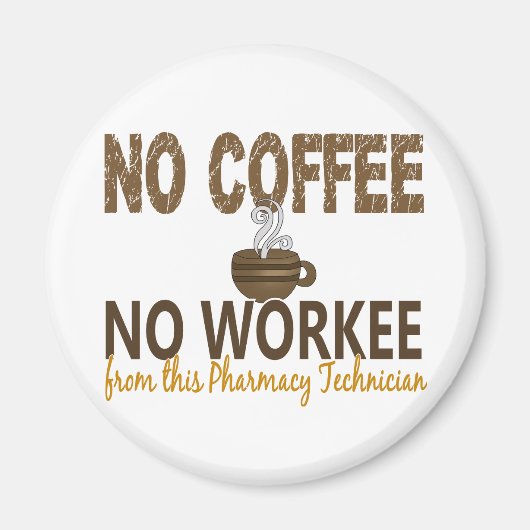 No Coffee No Workee薬局の技術者 マグネット (正面)