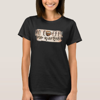 No Coffee No Workee 2 Tシャツ
