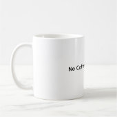 No Coffee No Workee - Coffee おもしろい Mug コーヒーマグカップ (左)