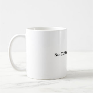 No Coffee No Workee - Coffee おもしろい Mug コーヒーマグカップ
