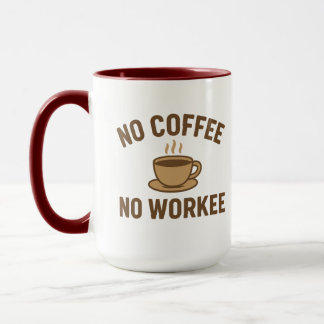 No Coffee No Workee - Coffee Loverおもしろいデザイン マグカップ