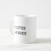 No Coffee No Workee Coffee Mug コーヒーマグカップ (正面左)