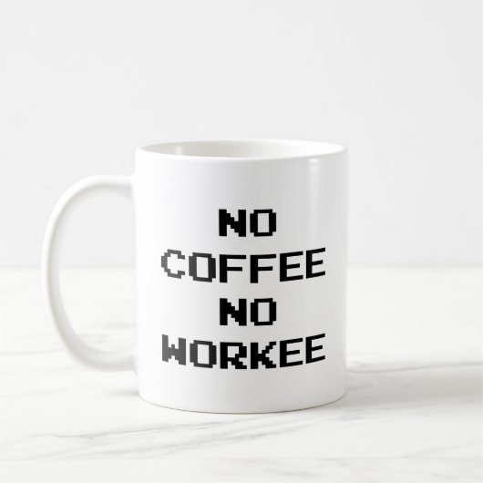 No Coffee No Workee Coffee Mug コーヒーマグカップ (左)