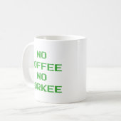 No Coffee No Workee Coffee Mug コーヒーマグカップ (正面左)