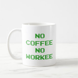 No Coffee No Workee Coffee Mug コーヒーマグカップ