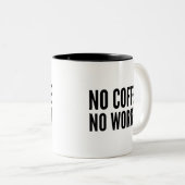 No Coffee No Workee Coffee Mug ツートーンマグカップ (正面右)
