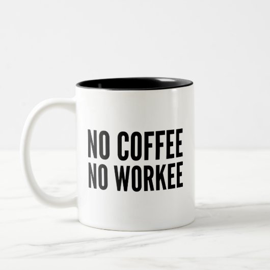 No Coffee No Workee Coffee Mug ツートーンマグカップ (左)