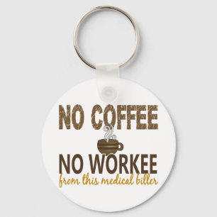 No Coffee No Workee Medical Biller キーホルダー