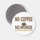 No Coffee No Workee Medical Coder マグネット (正面/裏面)