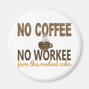 No Coffee No Workee Medical Coder マグネット