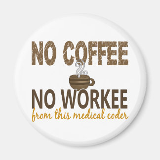 No Coffee No Workee Medical Coder マグネット