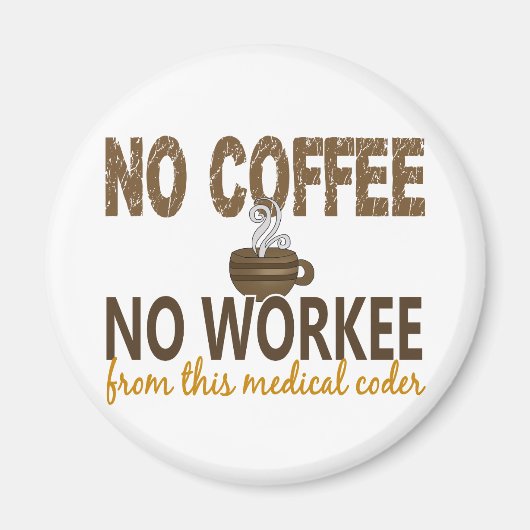 No Coffee No Workee Medical Coder マグネット (正面)