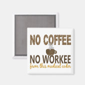 No Coffee No Workee Medical Coder マグネット (正面/裏面)