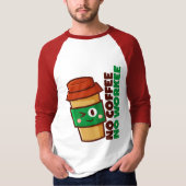 No Coffee No Workee Men's T-Shirts Tシャツ (正面)