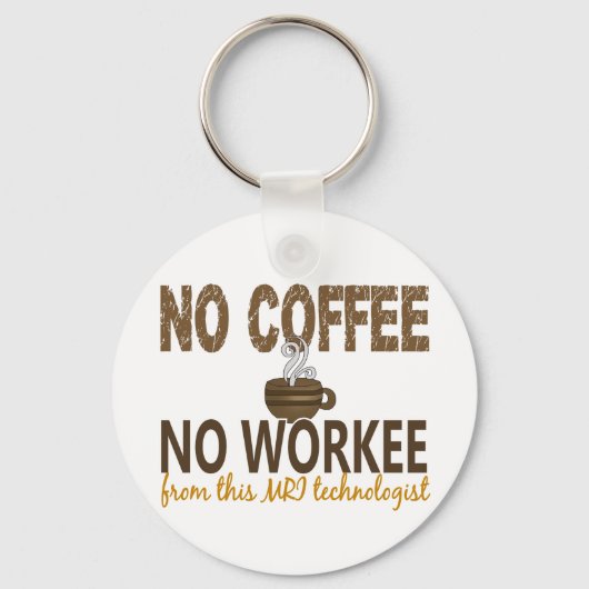 No Coffee No Workee MRI技術者 キーホルダー (正面)