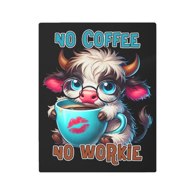 No Coffee No Workie  メタルプリント (正面)