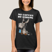 No Coffee, No Working. Grumpy Funny Donkey Tシャツ (正面)