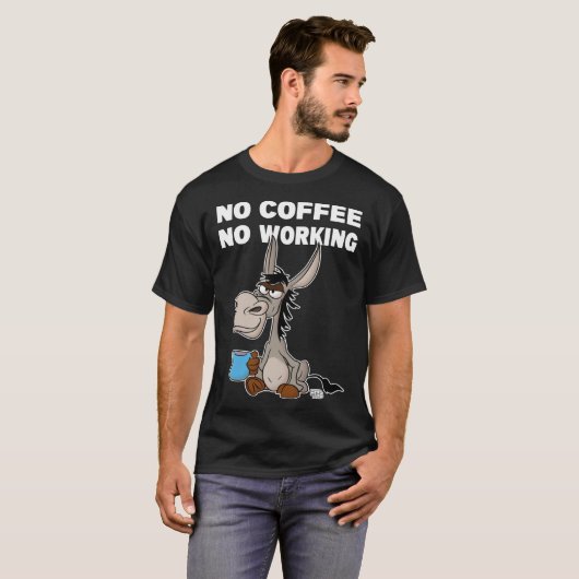 No Coffee, No Working. Grumpy Funny Donkey Tシャツ (正面フル)