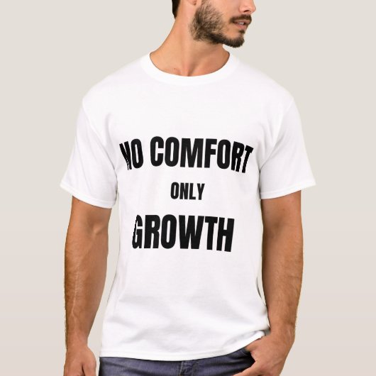 No Comfort Only Growth |T-Shirt Tシャツ (正面)