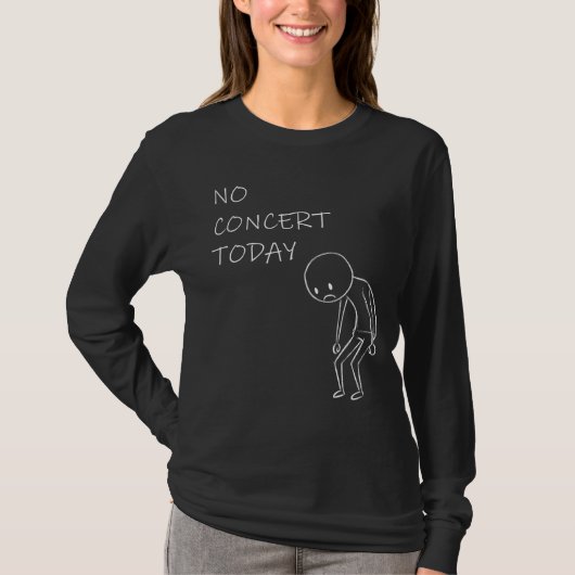 No Concert Today - Music Lover Design Tシャツ (正面)